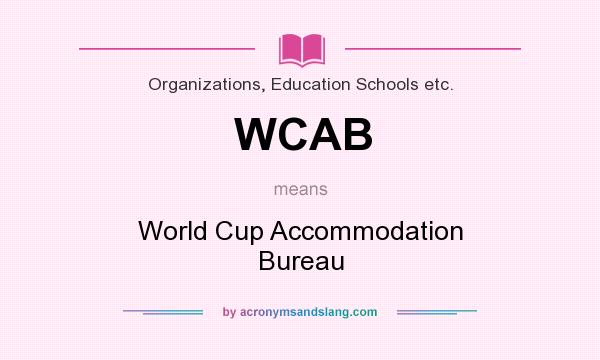 What does WCAB mean? It stands for World Cup Accommodation Bureau