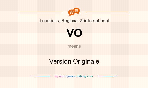 What does VO mean? It stands for Version Originale