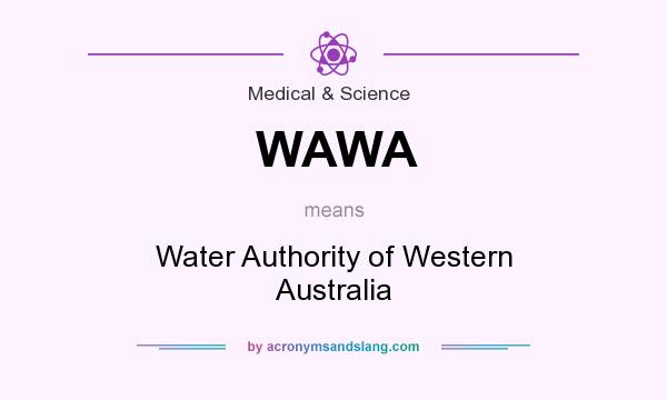 What does WAWA mean? It stands for Water Authority of Western Australia