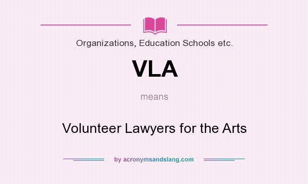 What does VLA mean? It stands for Volunteer Lawyers for the Arts