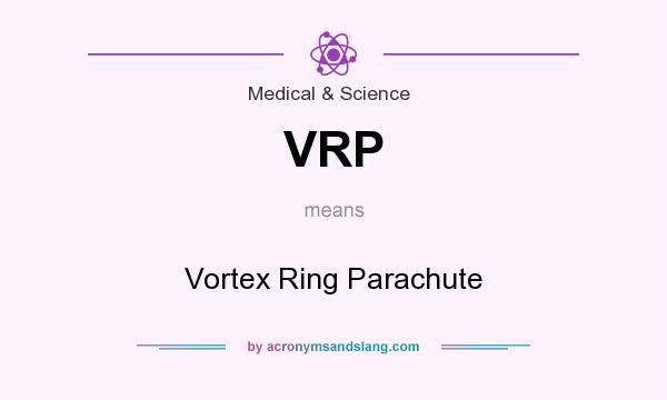 What does VRP mean? It stands for Vortex Ring Parachute