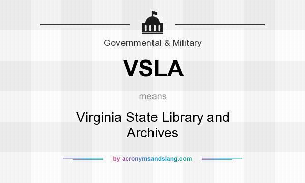What does VSLA mean? It stands for Virginia State Library and Archives