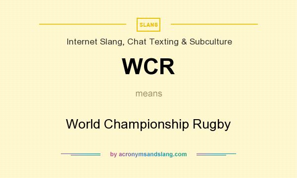 What does WCR mean? It stands for World Championship Rugby