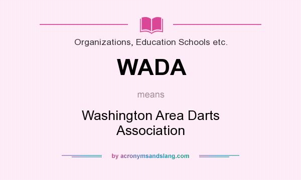What does WADA mean? It stands for Washington Area Darts Association