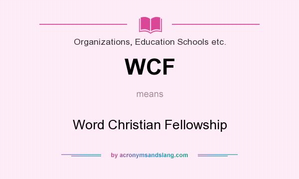 What does WCF mean? It stands for Word Christian Fellowship