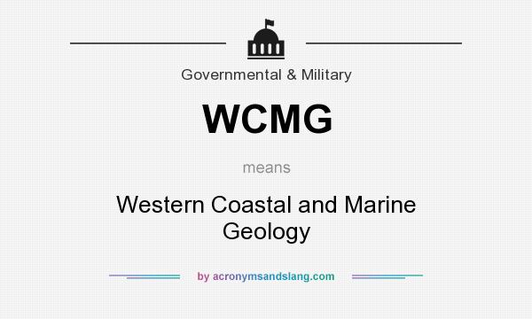 What does WCMG mean? It stands for Western Coastal and Marine Geology