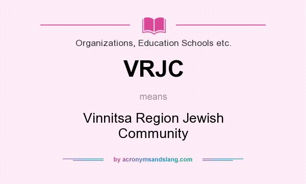 What does VRJC mean? It stands for Vinnitsa Region Jewish Community