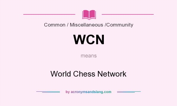 What does WCN mean? It stands for World Chess Network