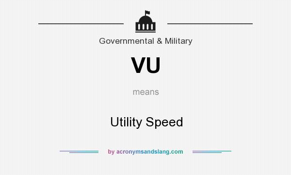 What does VU mean? It stands for Utility Speed