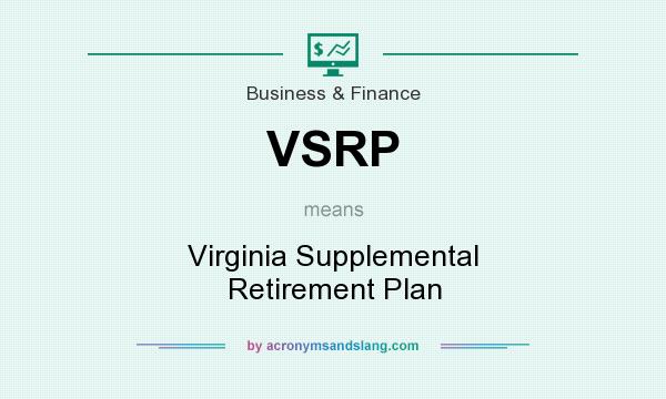 What does VSRP mean? It stands for Virginia Supplemental Retirement Plan