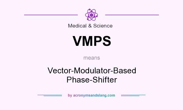 What does VMPS mean? It stands for Vector-Modulator-Based Phase-Shifter