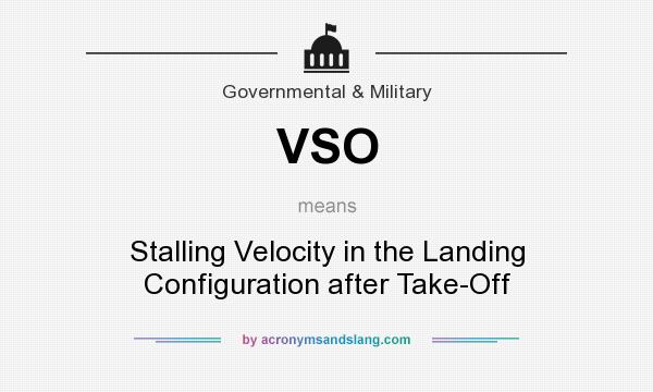 What does VSO mean? It stands for Stalling Velocity in the Landing Configuration after Take-Off