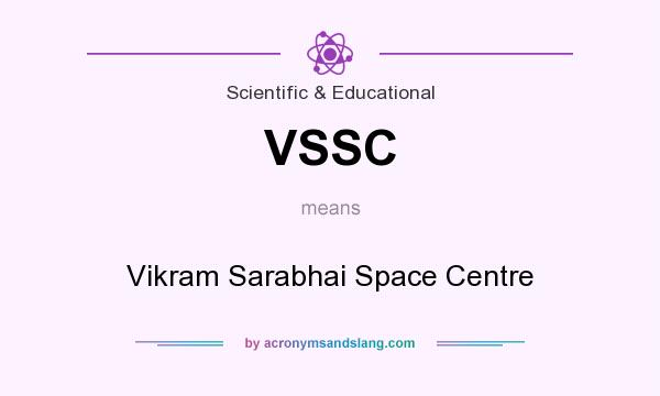 What does VSSC mean? It stands for Vikram Sarabhai Space Centre