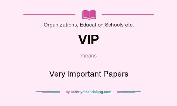 What does VIP mean? It stands for Very Important Papers