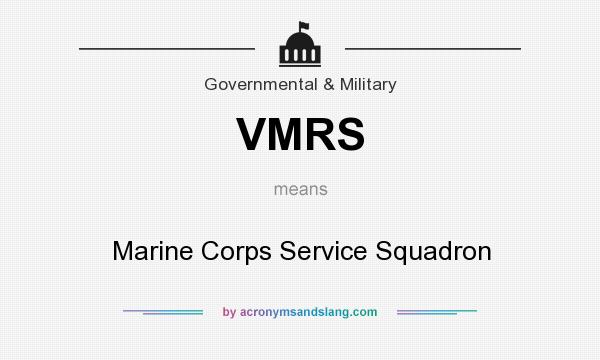 What does VMRS mean? It stands for Marine Corps Service Squadron