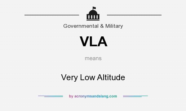 What does VLA mean? It stands for Very Low Altitude