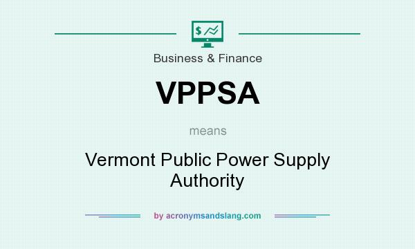 What does VPPSA mean? It stands for Vermont Public Power Supply Authority