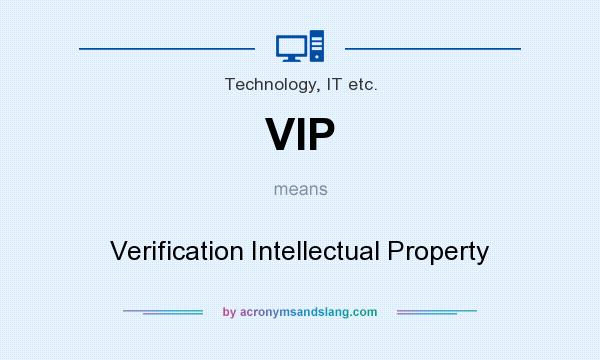 What does VIP mean? It stands for Verification Intellectual Property