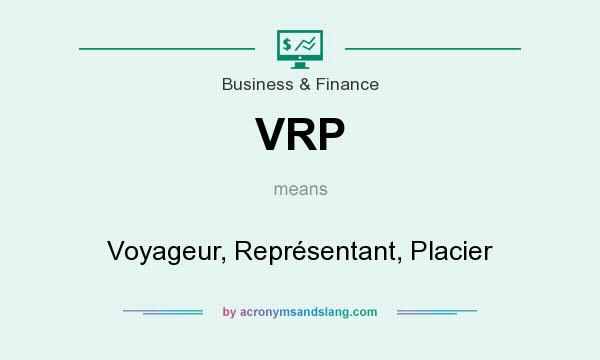 What does VRP mean? It stands for Voyageur, Représentant, Placier