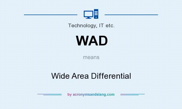 What does WAD mean? It stands for Wide Area Differential