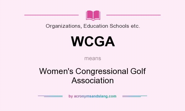 What does WCGA mean? It stands for Women`s Congressional Golf Association