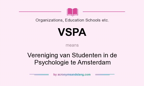 What does VSPA mean? It stands for Vereniging van Studenten in de Psychologie te Amsterdam