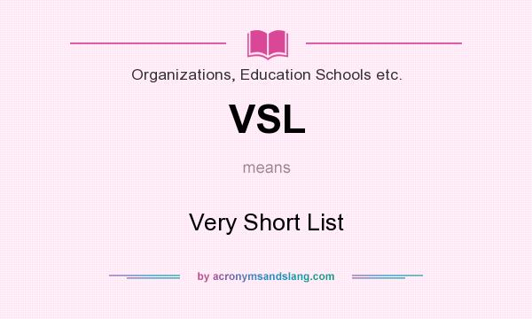What does VSL mean? It stands for Very Short List