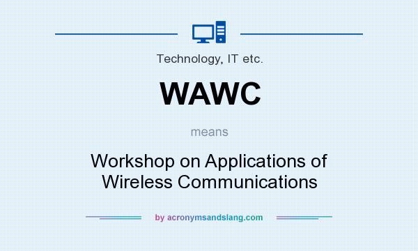 What does WAWC mean? It stands for Workshop on Applications of Wireless Communications