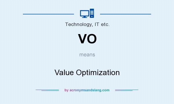 What does VO mean? It stands for Value Optimization