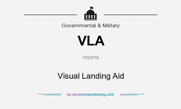 What does VLA mean? It stands for Visual Landing Aid