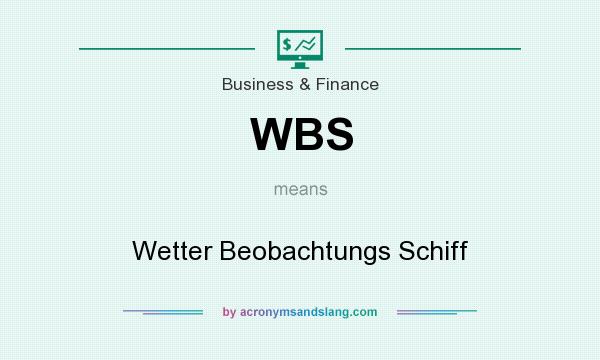 What does WBS mean? It stands for Wetter Beobachtungs Schiff