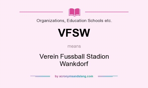 What does VFSW mean? It stands for Verein Fussball Stadion Wankdorf