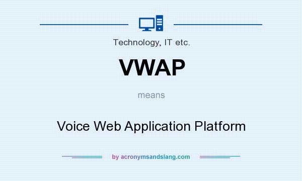 What does VWAP mean? It stands for Voice Web Application Platform