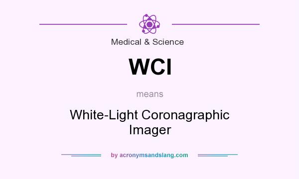 What does WCI mean? It stands for White-Light Coronagraphic Imager