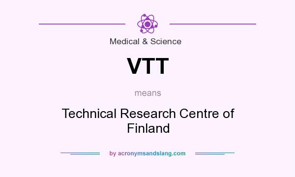 What does VTT mean? It stands for Technical Research Centre of Finland