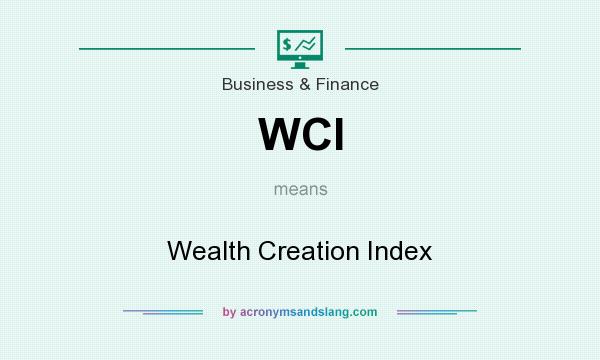What does WCI mean? It stands for Wealth Creation Index