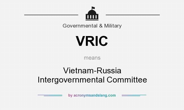 What does VRIC mean? It stands for Vietnam-Russia Intergovernmental Committee