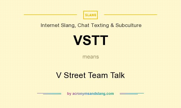 What does VSTT mean? It stands for V Street Team Talk