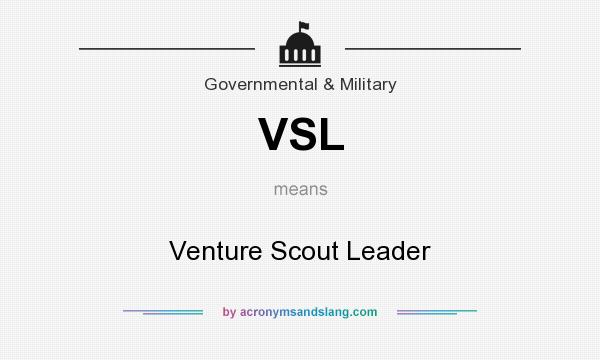 What does VSL mean? It stands for Venture Scout Leader