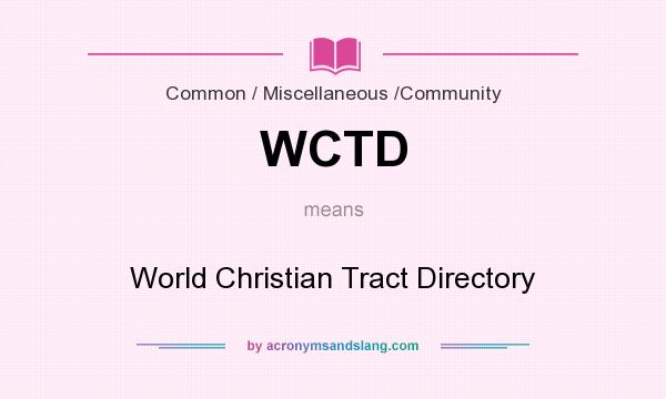 What does WCTD mean? It stands for World Christian Tract Directory