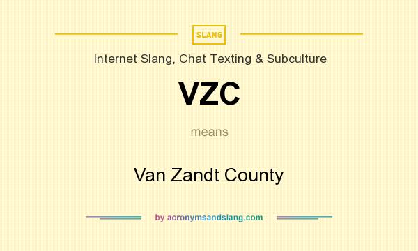 What does VZC mean? It stands for Van Zandt County