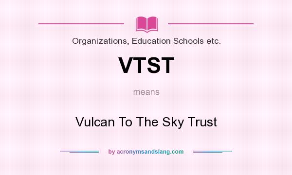 What does VTST mean? It stands for Vulcan To The Sky Trust