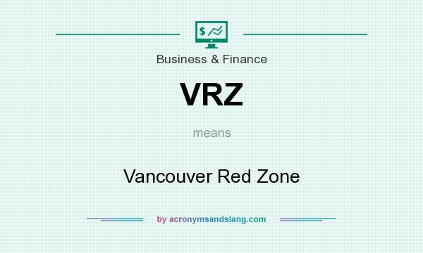 What does VRZ mean? It stands for Vancouver Red Zone