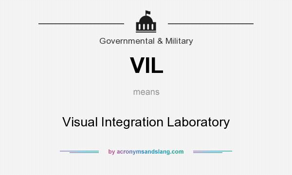 What does VIL mean? It stands for Visual Integration Laboratory