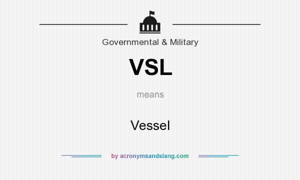 What does VSL mean? It stands for Vessel