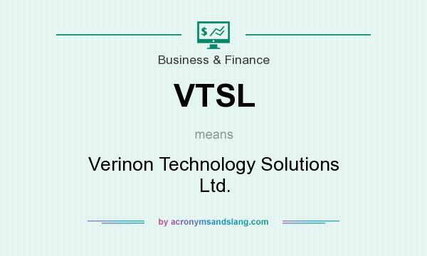 What does VTSL mean? It stands for Verinon Technology Solutions Ltd.