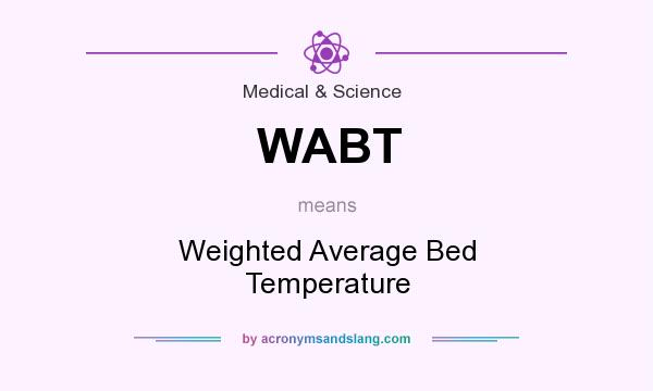 What does WABT mean? It stands for Weighted Average Bed Temperature