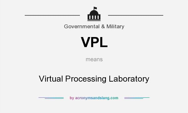 What does VPL mean? It stands for Virtual Processing Laboratory