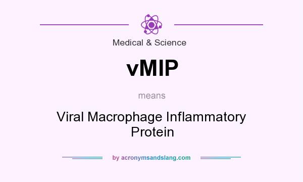 What does vMIP mean? It stands for Viral Macrophage Inflammatory Protein