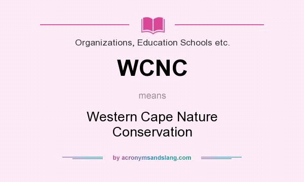 What does WCNC mean? It stands for Western Cape Nature Conservation